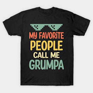 fathers day My favorite people call me grumpa T-Shirt